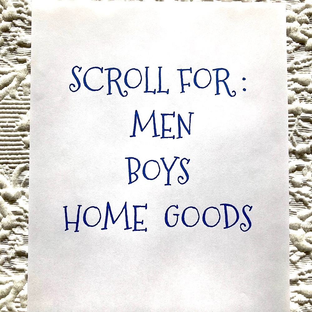 MEN! BOYS! HOME GOODS!